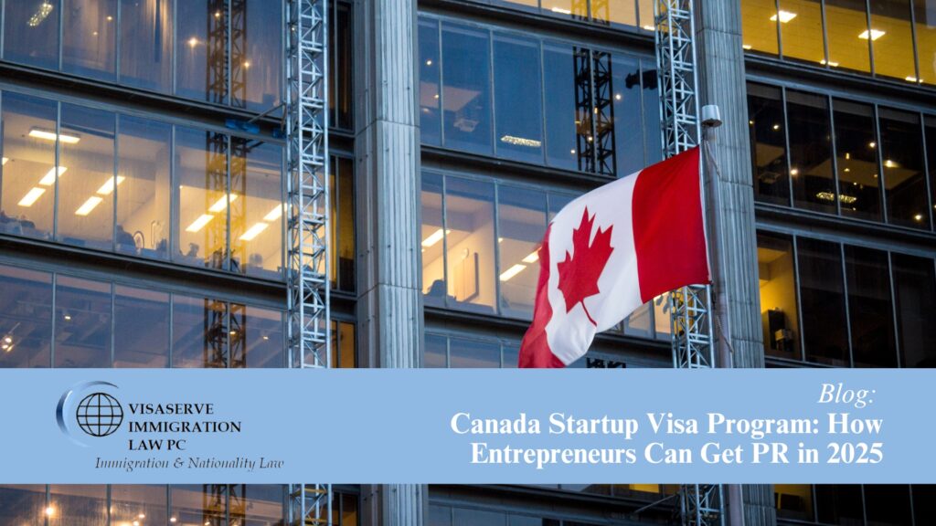 Canada Startup Visa Program: How Entrepreneurs Can Get PR in 2025