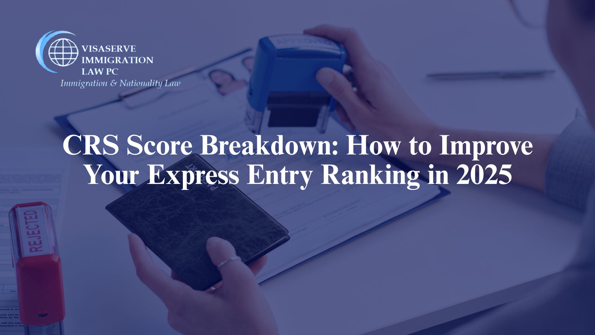 CRS Score Breakdown: How to Improve Your Express Entry Ranking in 2025​