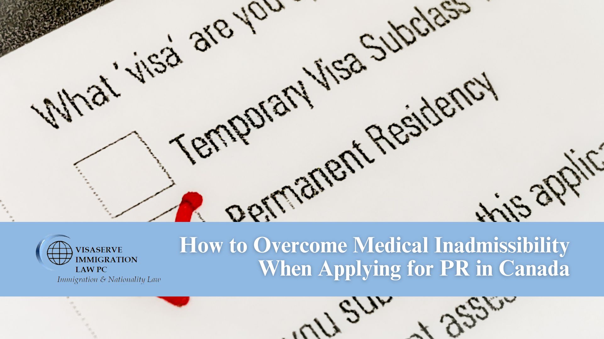 How to Overcome Medical Inadmissibility When Applying for PR in Canada