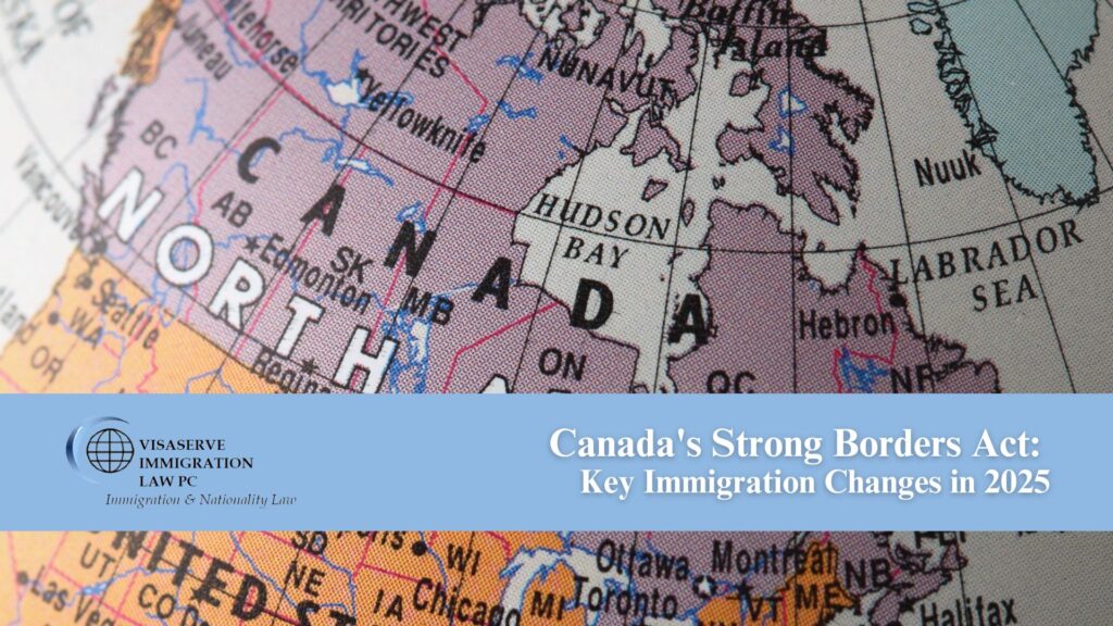 Canada's Strong Borders Act: Key Immigration Changes in 2025