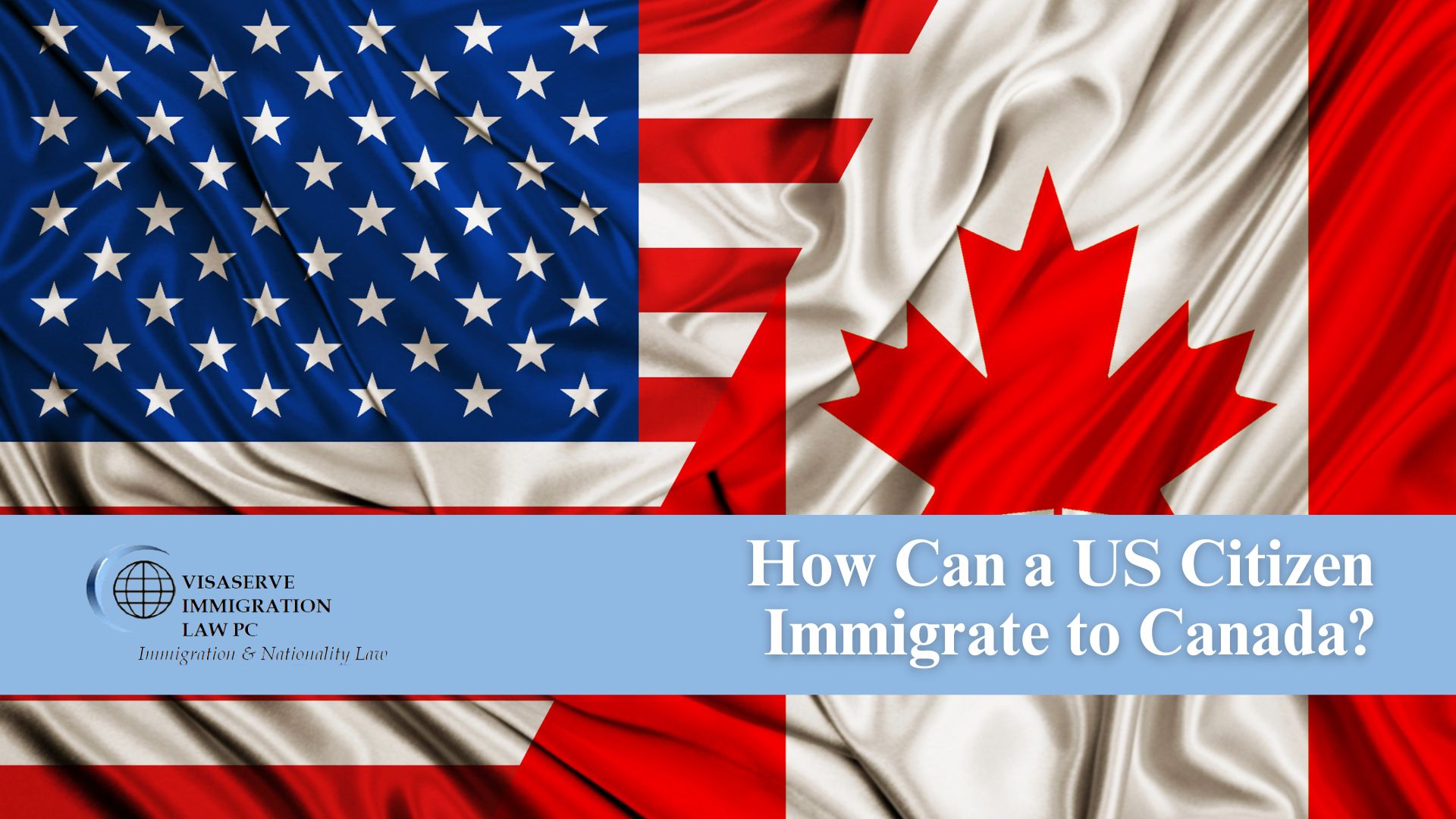 How Can a US Citizen Immigrate to Canada?