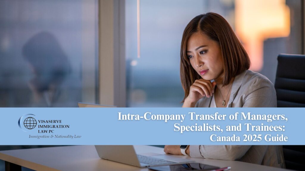 Intra-Company Transfer of Managers, Specialists, and Trainees: Canada 2025 Guide