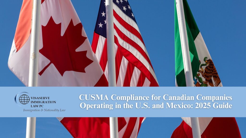 CUSMA Compliance for Canadian Companies Operating in the U.S. and Mexico: 2025 Guide