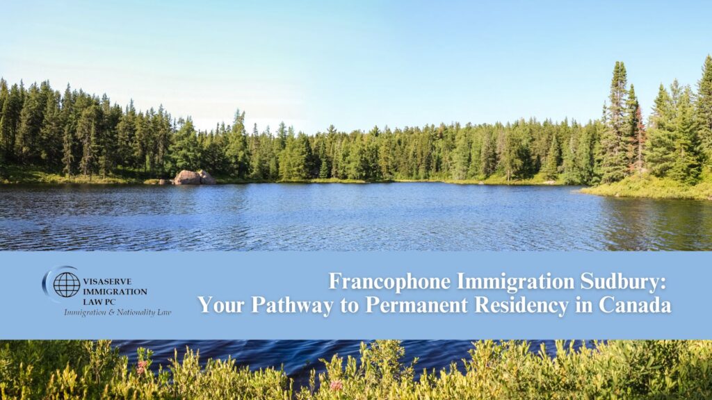 Francophone Immigration Sudbury: Your Pathway to Permanent Residency in Canada