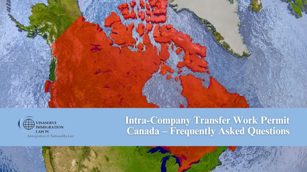 Intra-Company Transfer Work Permit Canada – Frequently Asked Questions