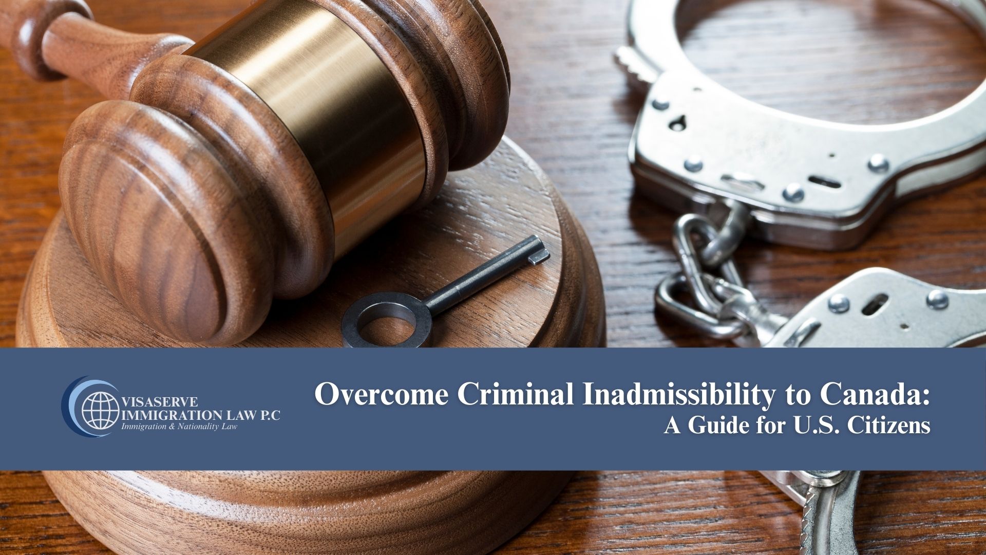 Overcome Criminal Inadmissibility to Canada: A Guide for U.S. Citizens
