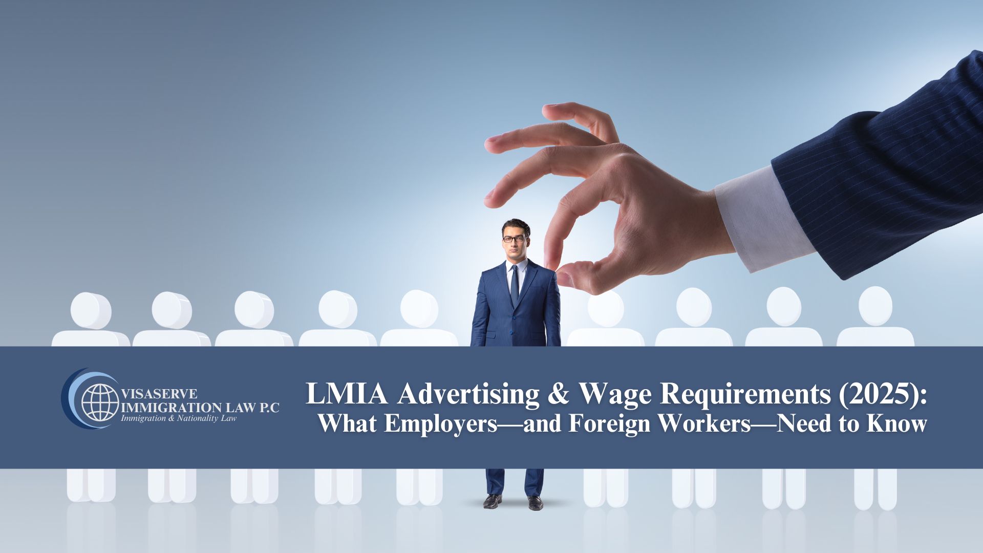 LMIA Advertising & Wage Requirements (2025): What Employers—and Foreign Workers—Need to Know