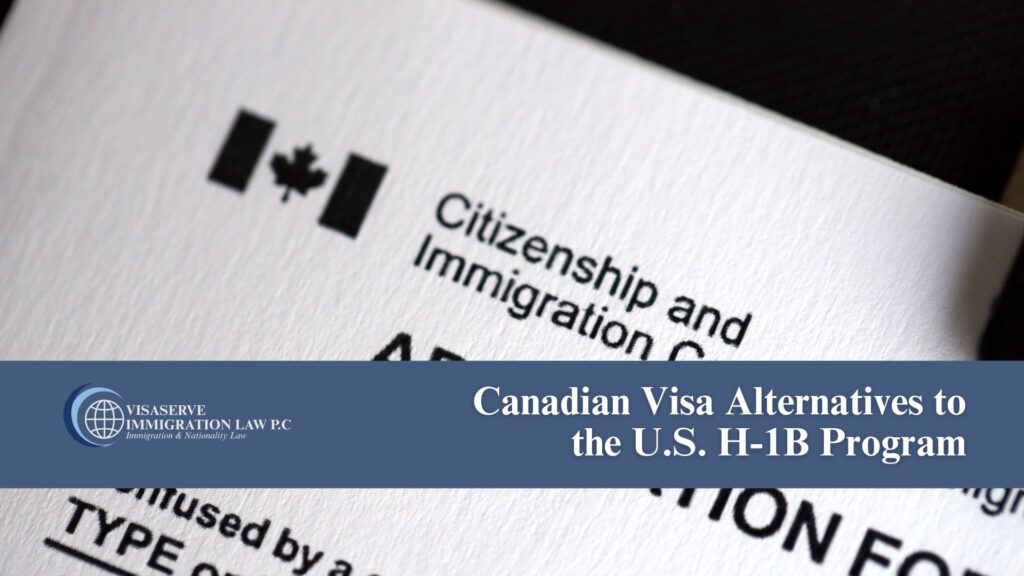 Canadian Visa Alternatives to the U.S. H-1B Program