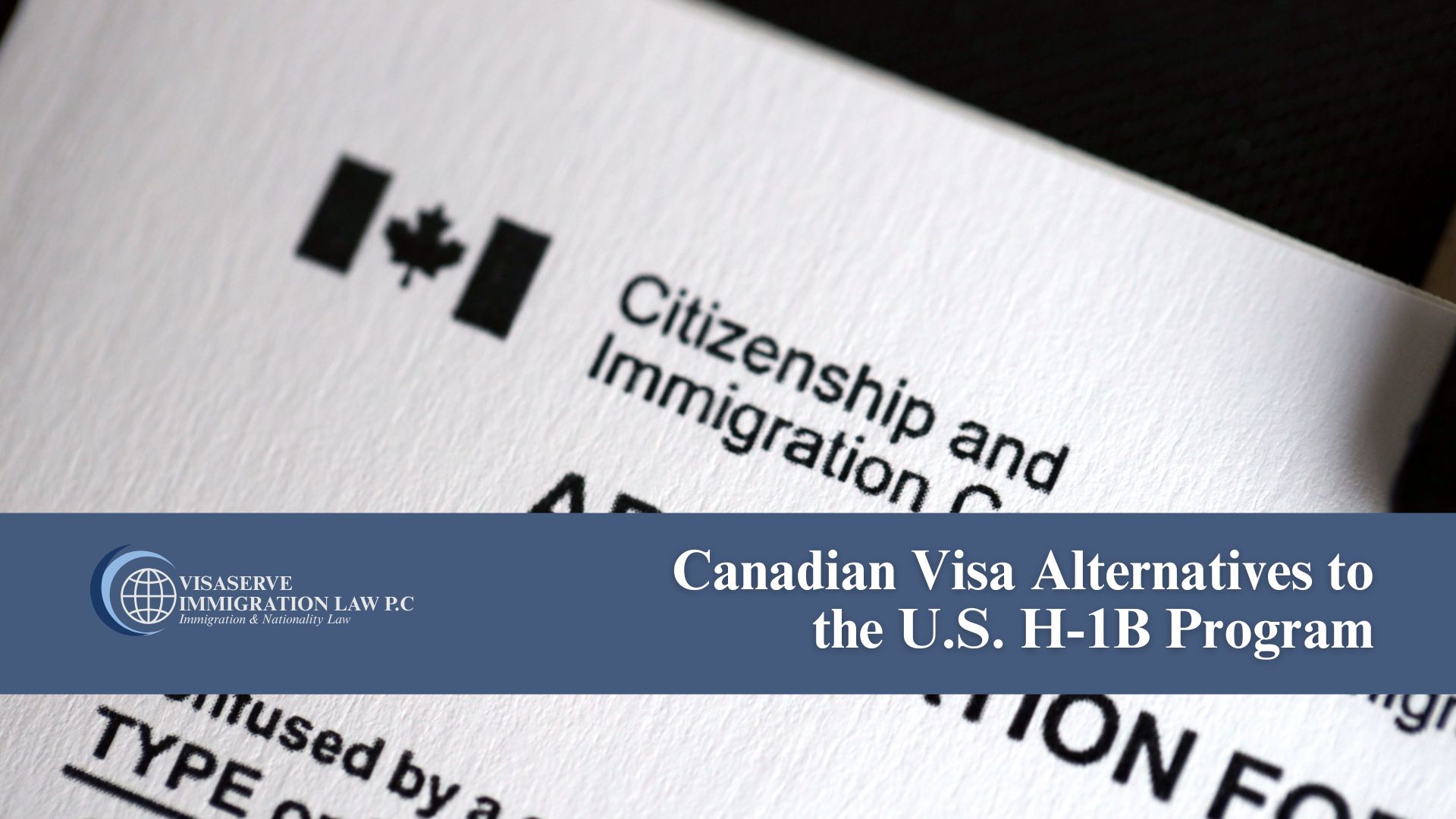 Canadian Visa Alternatives to the U.S. H-1B Program