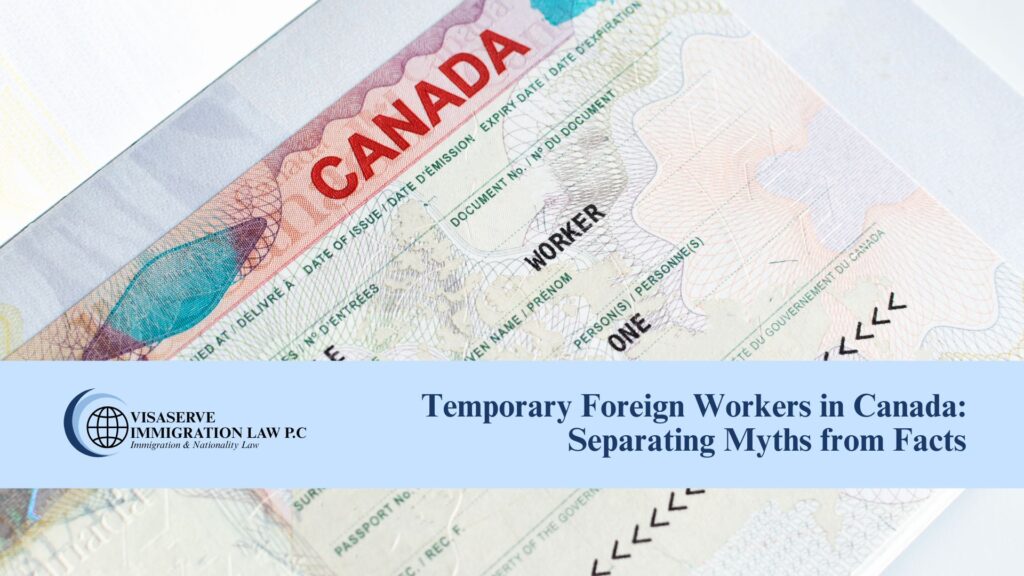 Temporary Foreign Workers in Canada: Separating Myths from Facts