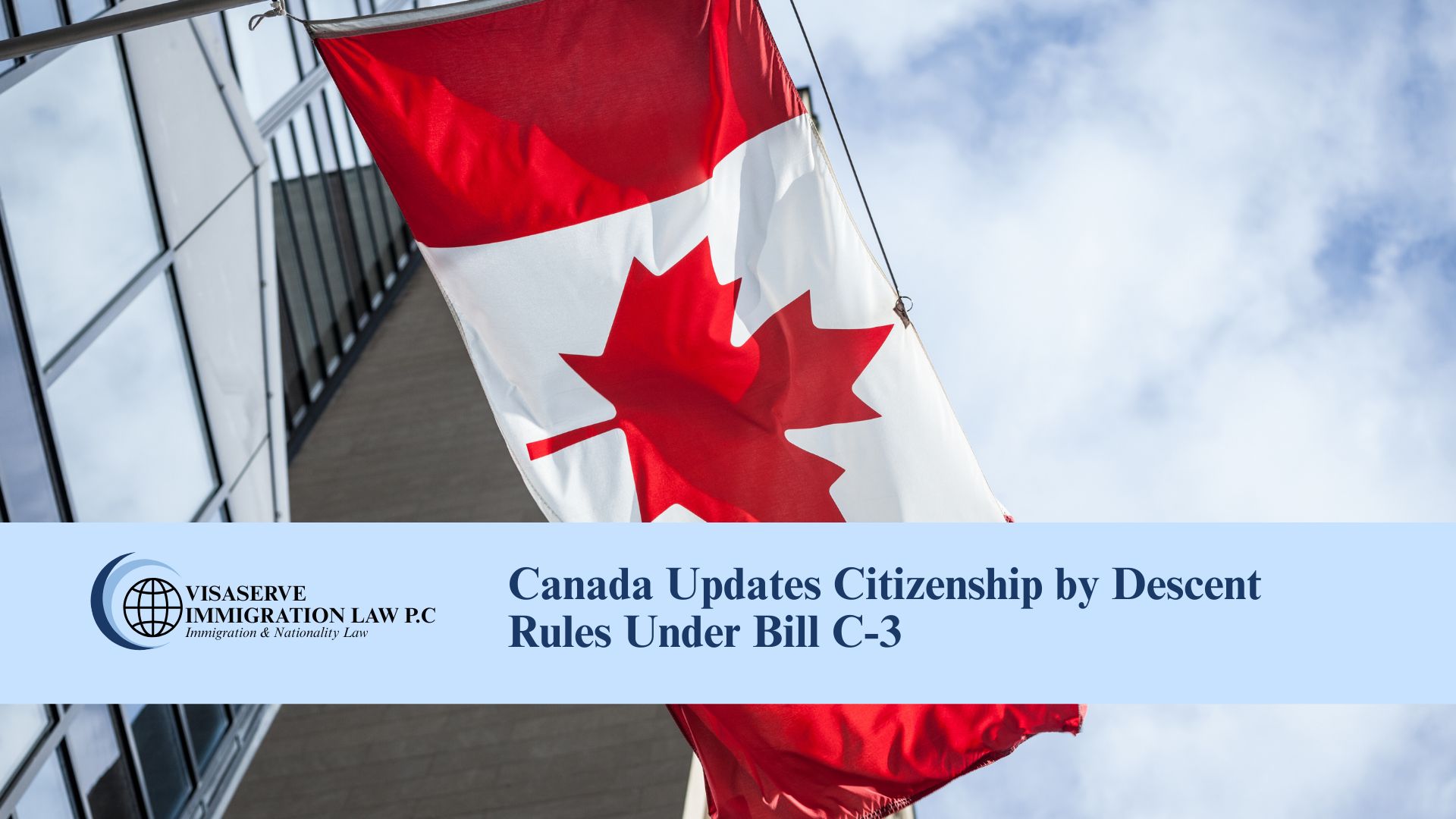 Canada Updates Citizenship by Descent Rules Under Bill C-3