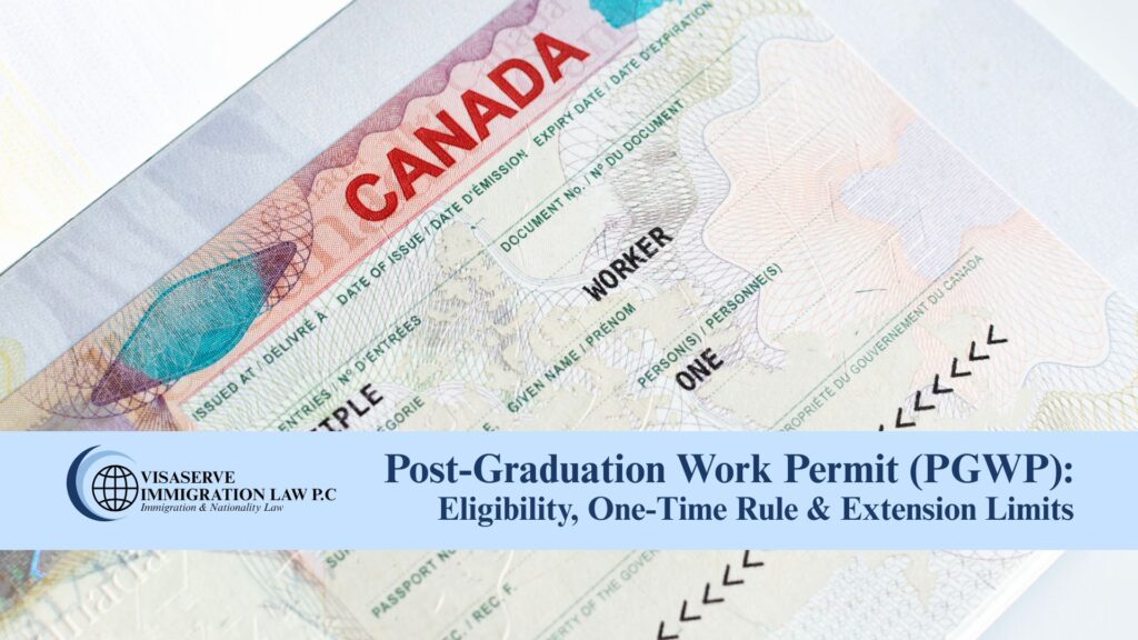 Post-Graduation Work Permit (PGWP): Eligibility, One-Time Rule & Extension Limits