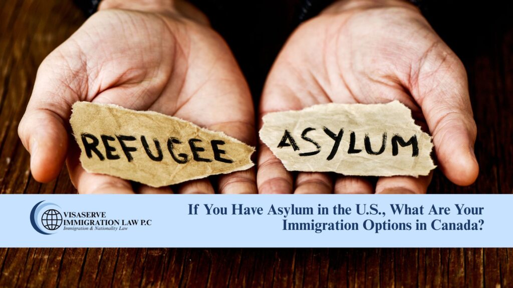 U.S. Asylum Holders: Immigration Options in Canada