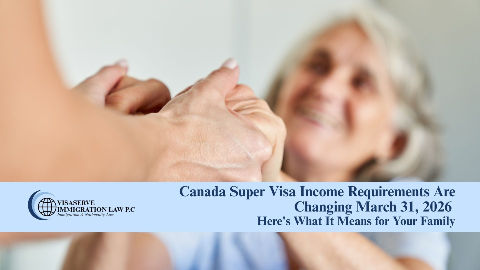Canada Super Visa Income Requirements Are Changing March 31, 2026