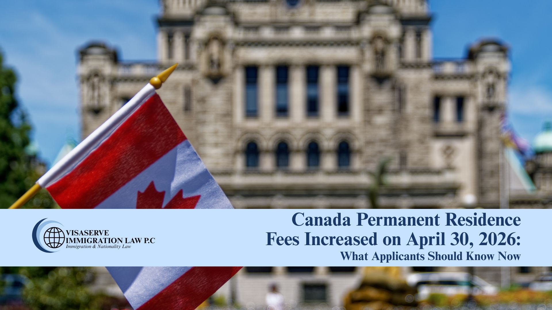 Canada Permanent Residence Fees Increased on April 30, 2026: What Applicants Should Know Now