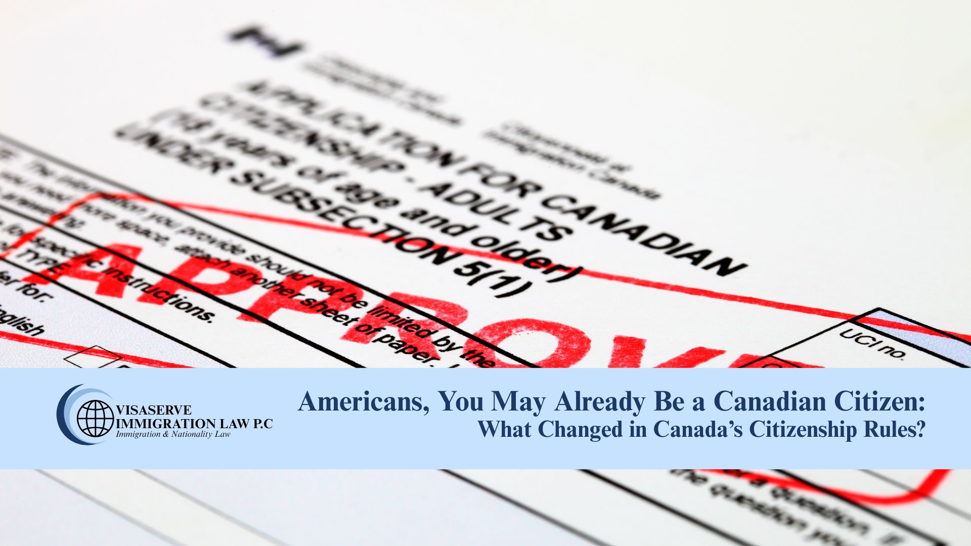 Americans, You May Already Be a Canadian Citizen: What Changed in Canada’s Citizenship Rules?