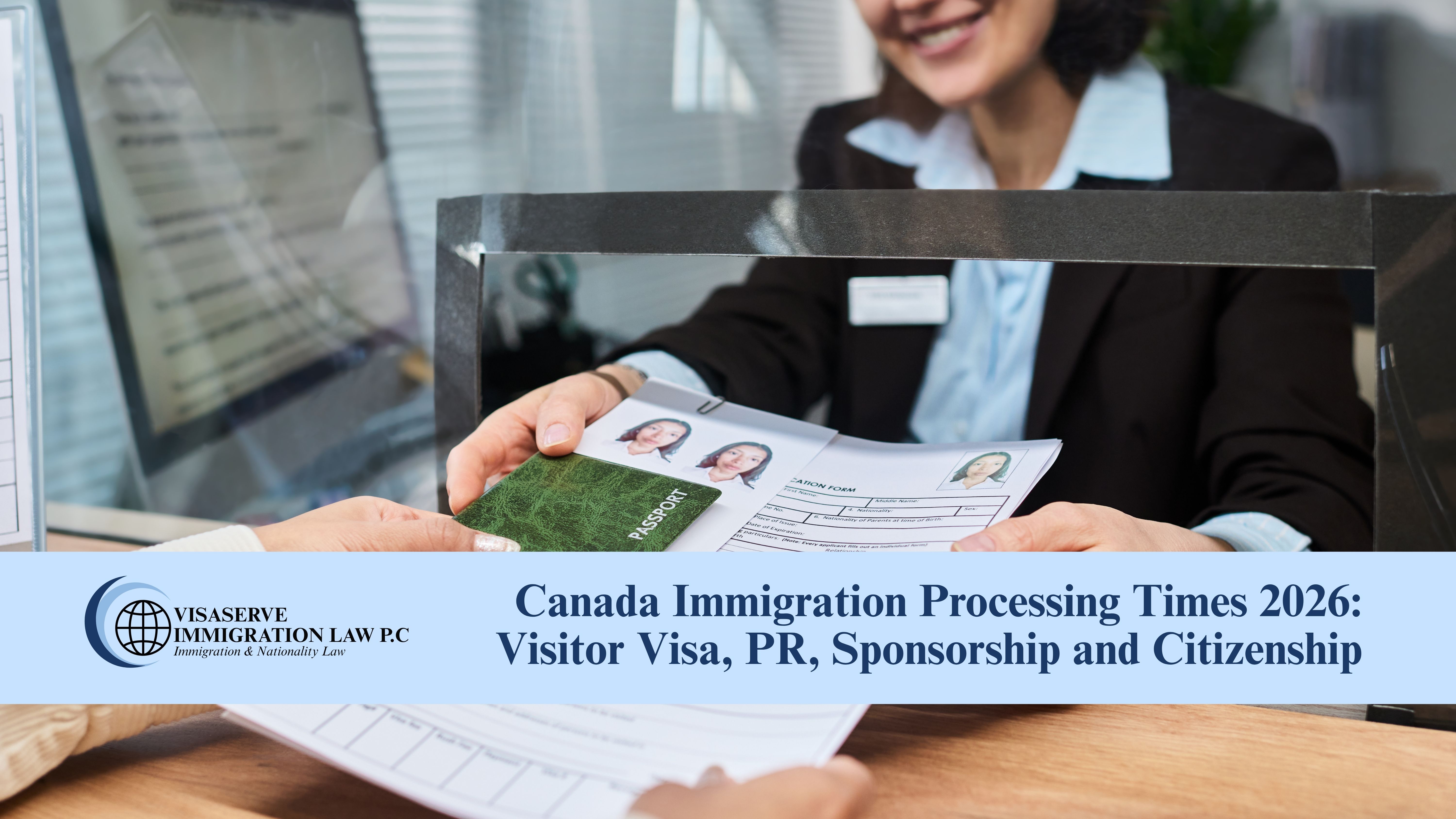 Canada Immigration Processing Times 2026: Visitor Visa, PR, Sponsorship and Citizenship